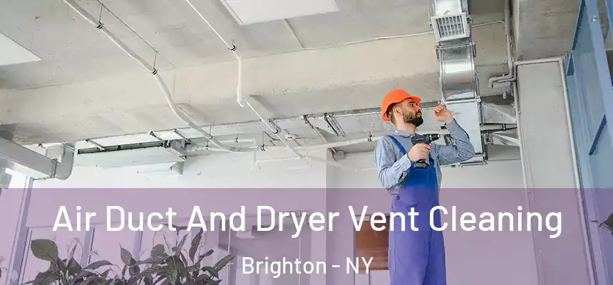  Air Duct And Dryer Vent Cleaning Brighton - NY