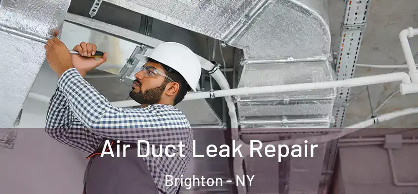  Air Duct Leak Repair Brighton - NY