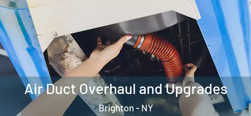  Air Duct Overhaul and Upgrades Brighton - NY