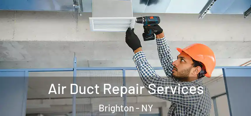  Air Duct Repair Services Brighton - NY