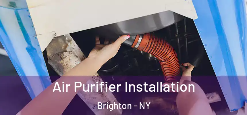  Air Purifier Installation Brighton - NY