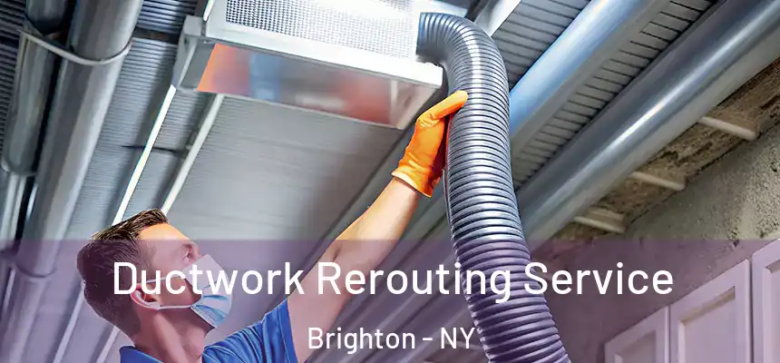 Ductwork Rerouting Service Brighton - NY