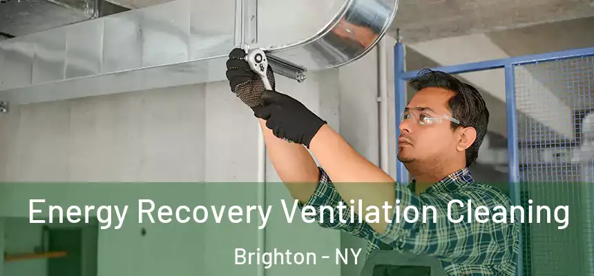  Energy Recovery Ventilation Cleaning Brighton - NY