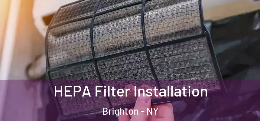 HEPA Filter Installation Brighton - NY