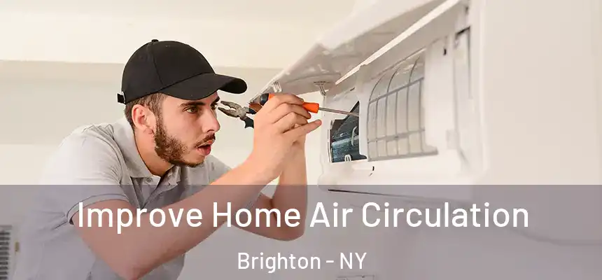 Improve Home Air Circulation Brighton - NY