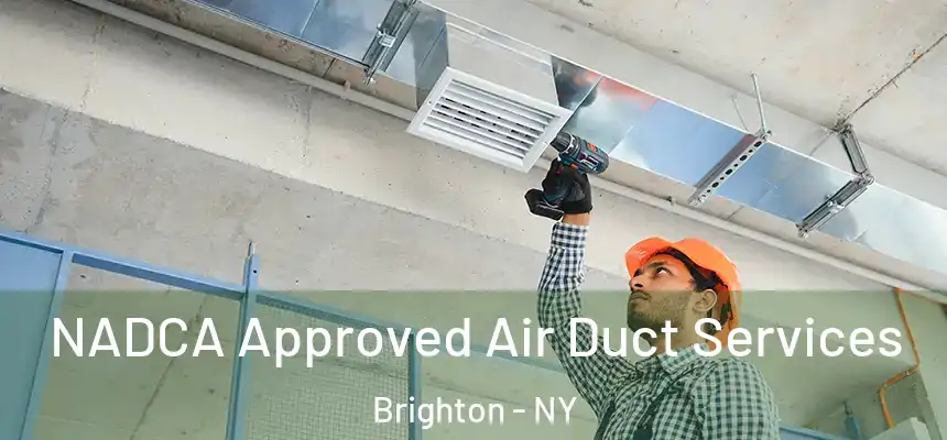  NADCA Approved Air Duct Services Brighton - NY
