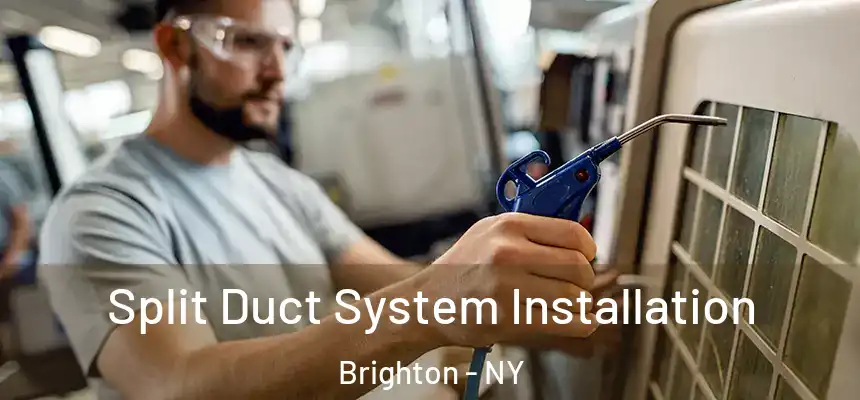 Split Duct System Installation Brighton - NY
