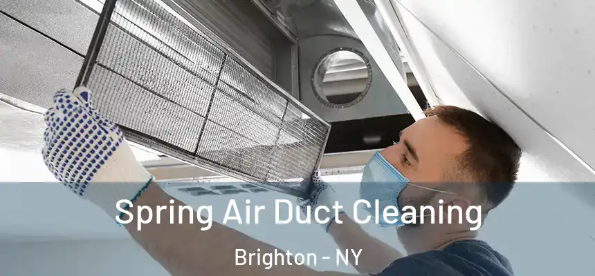  Spring Air Duct Cleaning Brighton - NY