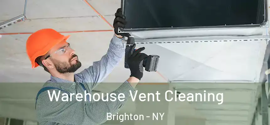 Warehouse Vent Cleaning Brighton - NY